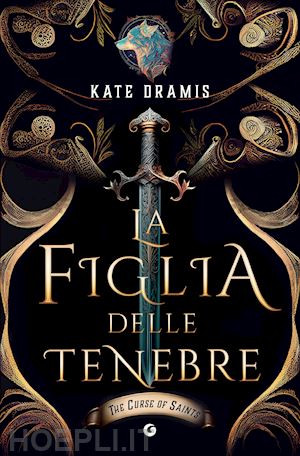 dramis kate - la figlia delle tenebre. the curse of saints