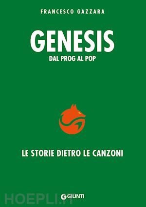 gazzara francesco; bertoncelli r. (curatore) - genesis. dal prog al pop. le storie dietro le canzoni