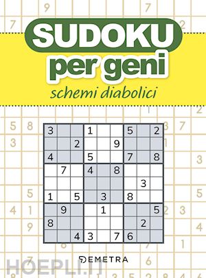 aa.vv. - sudoku per geni. schemi diabolici