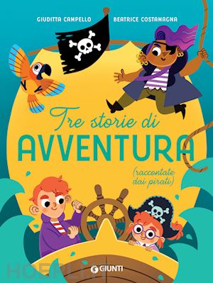 campello giuditta - tre storie di avventura raccontate dai pirati