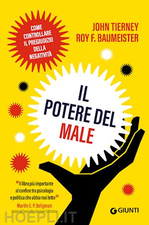 tierney john; baumeister roy f. - il potere del male