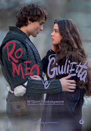 Romeo E Giulietta. Ediz. Integrale - Shakespeare William
