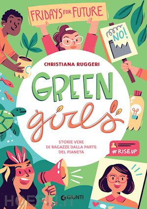 ruggeri christiana - green girls. storie vere di ragazze dalla parte del pianeta