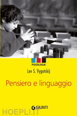 lev s. vygotskij - pensiero e linguaggio