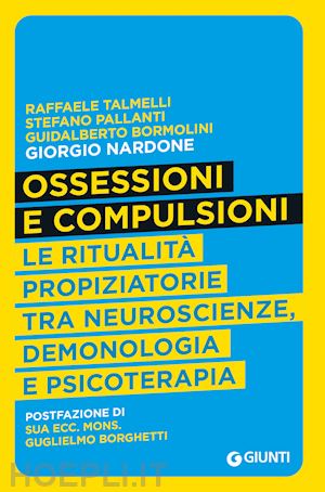 talmelli raffaele; pallanti stefano; bormolini guidalberto; nardone giorgio - ossessioni e compulsioni