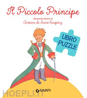 saint-exupery antoine de - il piccolo principe. libro puzzle. ediz. a colori