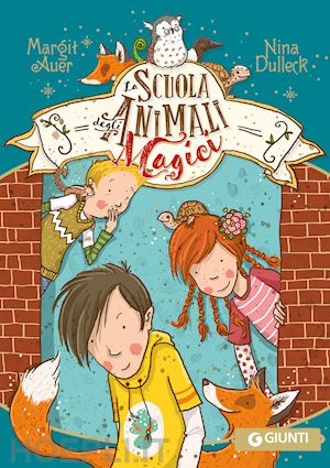 auer margit - la scuola degli animali magici . vol. 1