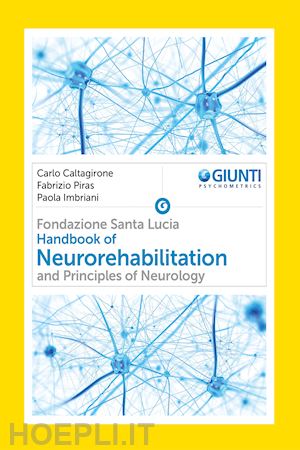 caltagirone carlo; piras fabrizio; imbriani paola - handbook of neurorehabilitation and principles of neurology