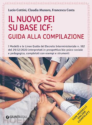 cottini lucio; munaro claudia; costa francesca - nuovo pei su base icf: guida alla compilazione