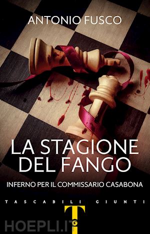 fusco antonio - la stagione del fango. inferno per il commissario casabona