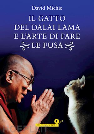 michie david - il gatto del dalai lama e l'arte di fare le fusa