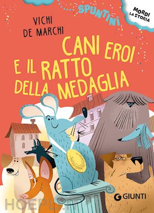 de marchi vichi - cani eroi e il ratto della medaglia. ediz. ad alta leggibilita'