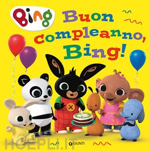 Buon Compleanno, Bing! - Aa Vv  Libro Giunti Editore 09/2023 