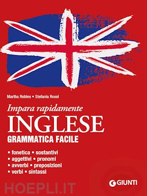 Inglese Grammatica Facile - Robles Martha; Rossi Stefania