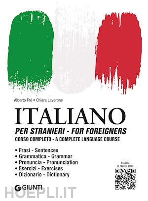 fre' alberto; laverone chiara - italiano per stranieri corso completo. con file audio per il download