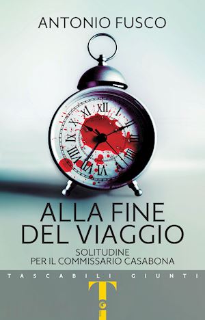 fusco antonio - alla fine del viaggio. solitudine per il commissario casabona