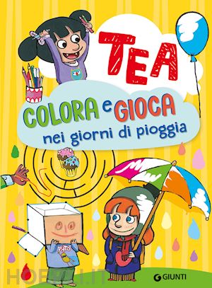 cammilli valentina - colora e gioca nei giorni di pioggia. tea. ediz. a colori