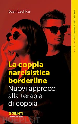 La Coppia Narcisistica Borderline - Lachkar Joan
