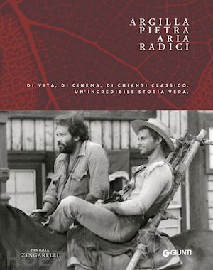 noè alessio - argilla, pietra, aria, radici. di vita, di cinema, di chianti classico