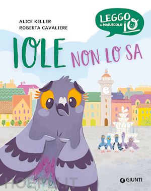 keller alice - iole non lo sa. ediz. a colori