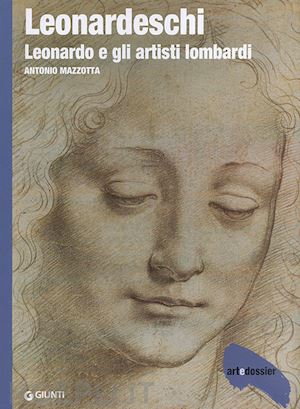 mazzotta antonio - leonardeschi. leonardo e gli artisti lombardi