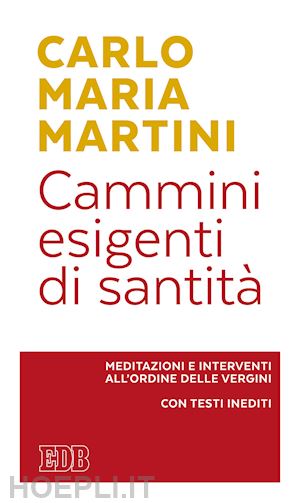 martini carlo maria - cammini esigenti di santita'