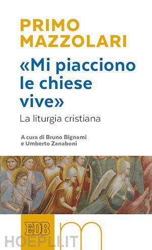 mazzolari primo - «mi piacciono le chiese vive». la liturgia cristiana