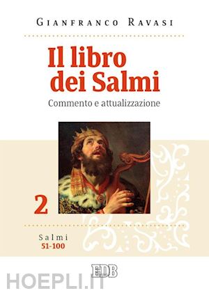 ravasi gianfranco - il libro dei salmi . vol. 2: salmi 51-100.