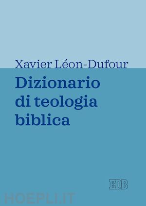 leon dufour xavier - dizionario di teologia biblica