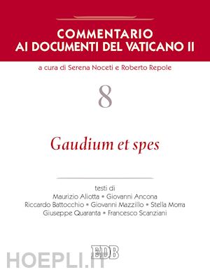 noceti s.(curatore); repole r.(curatore) - commentario ai documenti del vaticano ii. vol. 8: gaudium et spes