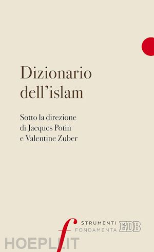 potin jacques; zuber valentine; azmoudeh k. (curatore) - dizionario dell'islam