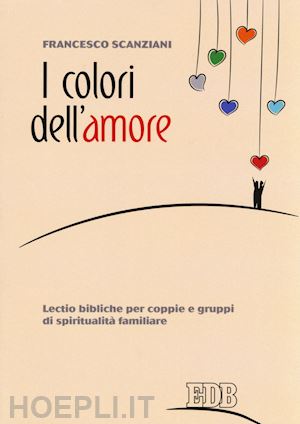 scanziani francesco - colori dell'amore