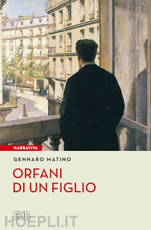 matino gennaro - orfani di un figlio