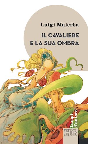 malerba luigi - il cavaliere e la sua ombra