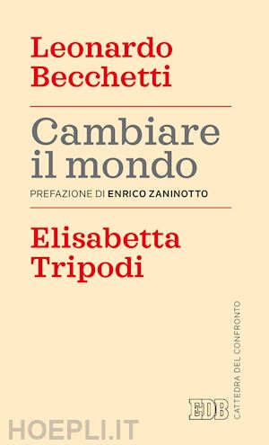 becchetti leonardo; tripodi elisabetta - cambiare il mondo