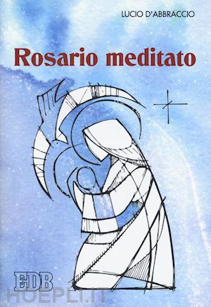 d'abbracio l. - rosario meditato
