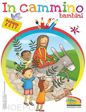 montanari giorgia; morsiani lara; scarpa mara - in cammino. bambini. pasqua 2017