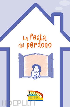 gelardi a. (curatore); scarpa m. (curatore); boni e. (curatore) - la festa del perdono