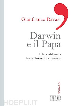 ravasi gianfranco - darwin e il papa