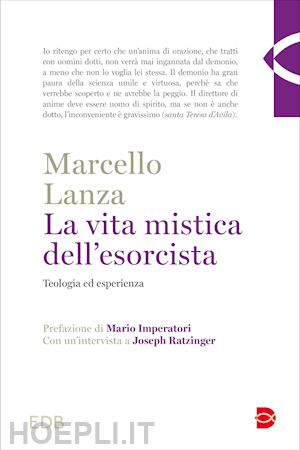 lanza marcello - la vita mistica dell'esorcista. teologia ed esperienza