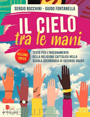 bocchini sergio; fontanella guido - cielo tra le mani. per le scuole superiori. con e-book. con espansione online (i