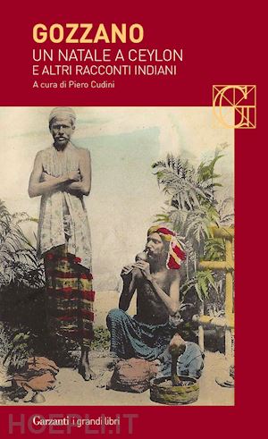 gozzano guido; cudini p. (curatore) - un natale a ceylon e altri racconti indiani