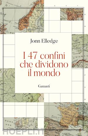 elledge jonn - i 47 confini che dividono il mondo