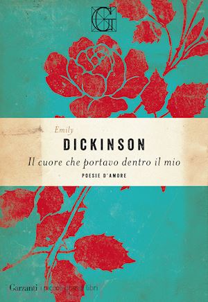 dickinson emily; maugeri g. (curatore) - il cuore che portavo dentro il mio