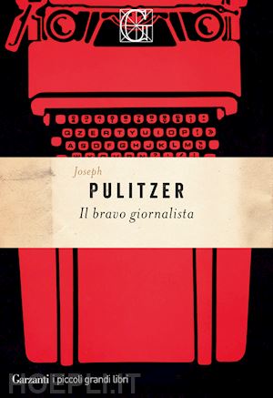 pulitzer joseph - il bravo giornalista