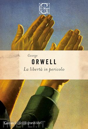 orwell george - la liberta' in pericolo