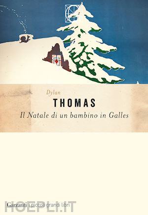 thomas dylan - il natale di un bambino nel galles