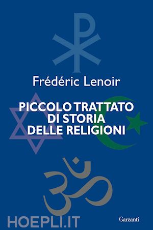lenoir frederic - piccolo trattato di storia delle religioni