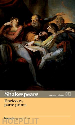 shakespeare william; bacigalupo m. (curatore) - enrico iv. prima parte