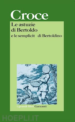 croce giulio cesare; camporesi p. (curatore) - le astuzie di bertoldo e le semplicita' di bertoldino
